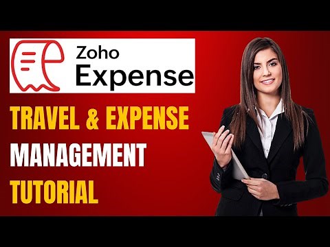 Zoho Expense Tutorial: The Ultimate Guide to Mastering Business Travel & Expense Management
