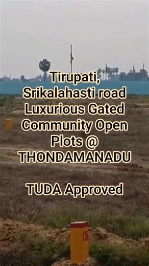 Tirupati to Srikalahasti road.Luxurious Gated Community Open Plots @ THONDAMANADU, TUDA Approved .