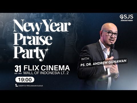 New Year Praise Party GSJS Jakarta w/ Ps. dr. Andrew Gunawan S.Ked (19.00)