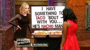 He's Nacho Man #Jerry #drama | The Jerry Springer Show
