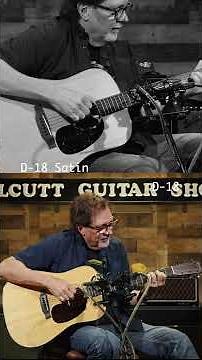 Martin D-18 Satin vs D-18 — Can You Hear the Difference?