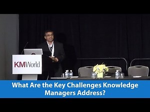 What Are the Key Challenges Knowledge Managers Address?