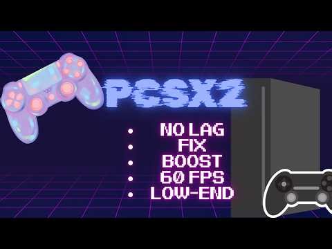 Low End PC? Here's Your PCSX2 Configuration