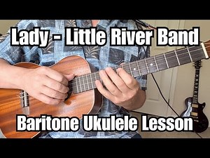 "LADY" by LITTLE RIVER BAND Baritone Ukulele Lesson w/ TABS