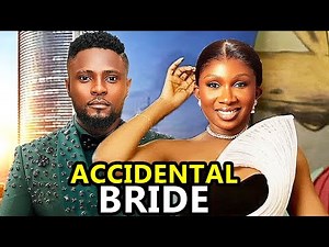 ACCIDENTAL BRIDE - MAURICE SAM, SONIA UCHE, 2025 LATEST FULL NIGERIAN NOLLYWOOD MOVIE