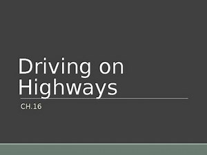 Driver's Education Ch. 16 "Driving on Highways" Power Point