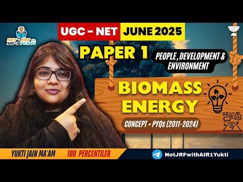 33. Biomass Energy | People Development Environment | UGC NET Paper1 | Yukti Jain