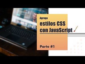 Curso JavaScrips - Agregar estilos CSS desde JavaScript con la propiedad style