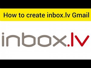 How to create inbox.lv gmail