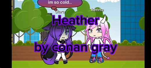Heather Song: Heather By: Conan Grey Font used: Regular font on capcut Apps used: Capcut, Gacha Life Tags: #fyp #gachalife #2020 #wlw #wuhluhwuh