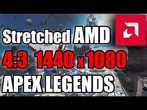 Apex Legends SS 15 : Stretched Resolution 4:3 1440x1080 " AMD Graphic Card "
