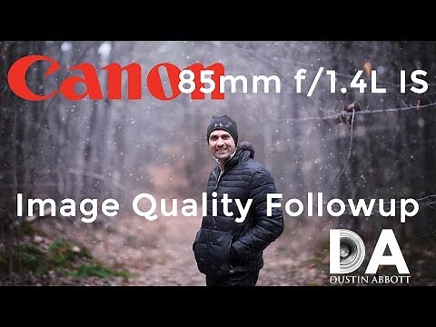 Canon EF 85mm f/1.4L IS | Image Quality Followup | 4K