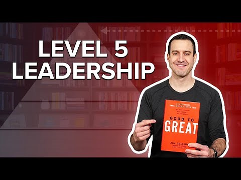 How To Become A Great Leader ➜ LEVEL 5 LEADERSHIP from Good To Great by Jim Collins