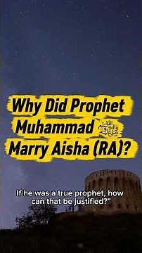 Why Did Prophet Muhammad ﷺ Marry Aisha (RA)? | Historical Context & Islamic Perspective