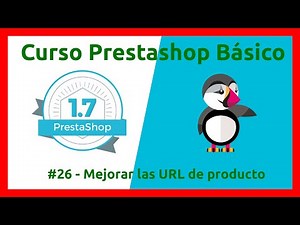 ✅Curso PrestaShop 2022🔝#26 Aprende a mejorar las URL de tus productos para mejorar SEO en PrestaShop