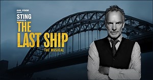 Sting stars in The Last Ship, a personal, political and passionate new musical inspired by his 1991 album "The Soul Cages". Featuring an original, Tony-nominated score with music and lyrics by Sting as well as a few of his best-loved songs: Island of Souls, All This Time and When We Dance. Don't miss Sting starring in The Last Ship. April 22-26 at the Detroit Opera House. Get your tickets today! | Broadway In Detroit - The Fisher Theatre and more!