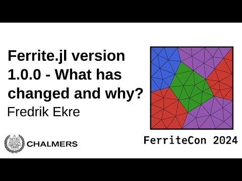 FerriteCon 2024 Fredrik Ekre: Ferrite.jl version 1.0.0 – What has changed and why?