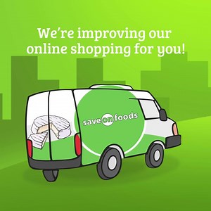 995 reactions · 65 shares | At Save On Foods, we have made some changes to improve our online shopping for you; from more time slots, to more personal shoppers & delivery drivers and contactless pick-up and delivery. Let us do the shopping for you. | Save-On-Foods | Facebook
