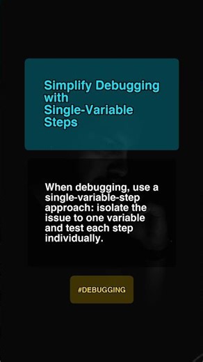 Simplify Debugging With Single