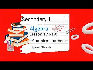 Sec. 1 / Algebra / Complex numbers / Lesson 1 / Part 1 / Unit 1