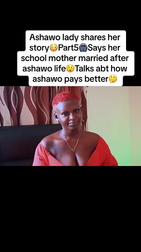 Insights into the Life of an Ashawo Lady: Shocking Revelations