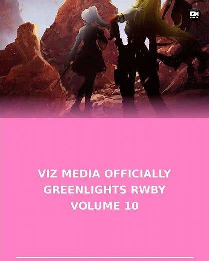 Viz Media Officially Greenlights RWBY Volume 10