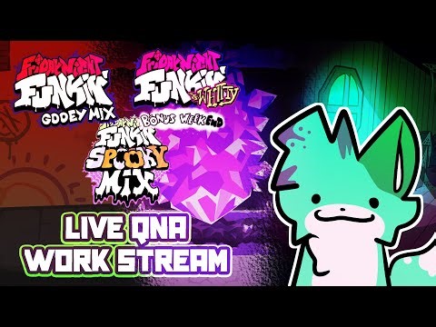 LIVE FNF QNA! Working on Vs Whitty: Bonus WeekEND, FNF: Gooey Mix, and FNF: Spooky Mix