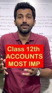 Class 12th ACCOUNTS IMP 🔥🔥Most IMP TOPIC 🔥