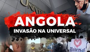 Universal em Angola: membros são agredidos pela polícia local