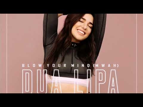 Dua Lipa - Blow Your Mind (Mwah Remix)