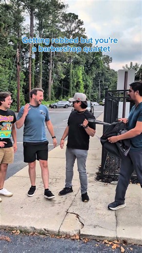 Getting robbed but you're a barbershop quartet