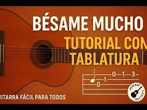 BÉSAME MUCHO CON TABLATURA. TUTORIAL DE GUITARRA FÁCIL.