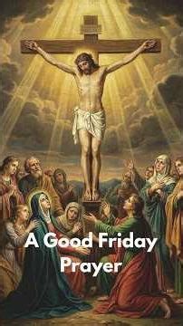 A Good Friday Prayer #goodfriday #prayer