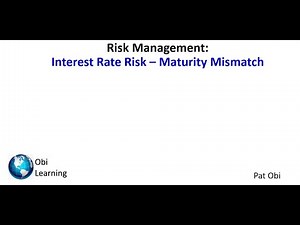 Interest Rate Risk & Maturity Mismatch at Banks