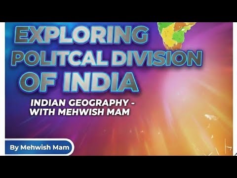 Political Division of India Explained in Easy way . UPSC, SSC, Railway, State Exams