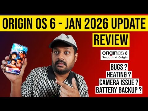 ORIGIN OS 6 JANUARY 2026 UPDATE REVIEW ? LOT OF BUGS - HEATING ISSUE ? CAMERA DOWNGRADE ? BATTERY ?