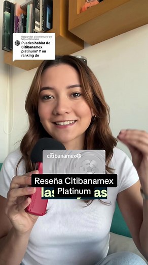 Reseña de la Tarjeta Citibanamex Platinum y sus Beneficios
