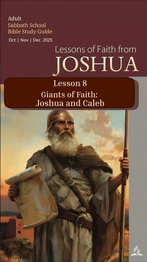 SS Lesson 8 Giants of Faith: Joshua & Caleb #sabbathschool #KissimmeeSDA