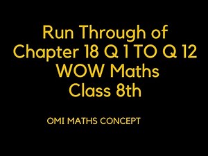 Run Through of Chapter 18 Q 1 to 12 class 8th