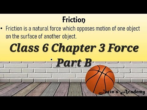 Class 6 Chapter 3 Force Part B Friction Physics ICSE ‪@jatinacademy‬