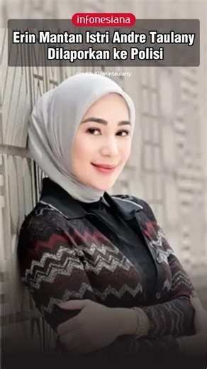 Erin Mantan Istri Andre Taulany Dilaporkan ke Polisi #erintaulany #beritaartis