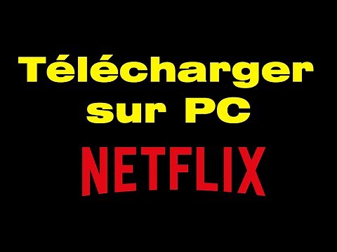 Comment télécharger Netflix sur PC installer Netflix sur ordinateur