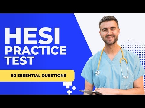 HESI Nursing Practice Questions and Answers with Explanations 50 Essential Questions