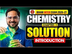 Class 12 Chemistry Chapter 1 Solution | Introduction | Complete Revision | Bihar Board Inter 2026-27