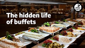 BBC Learning English - 6 Minute English / The hidden life of buffets