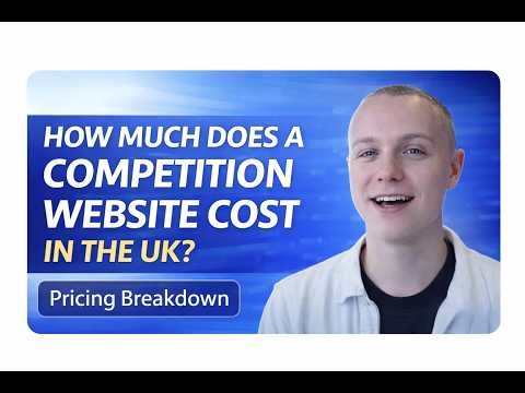 How Much Does a Competition Website Cost in the UK? | Pricing Breakdown