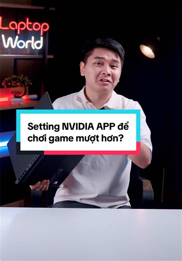 Tăng tốc game trên laptop với NVIDIA APP