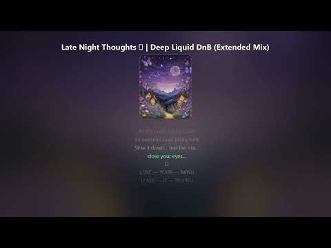 Late Night Thoughts 🌙 Deep Liquid DnB Extended Mix