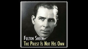 The Priest Is Not His Own by Fulton Sheen - Formed