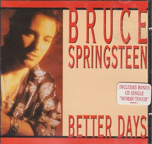 Bruce Springsteen - Better Days / Human Touch